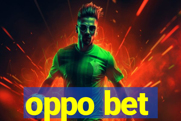 oppo bet